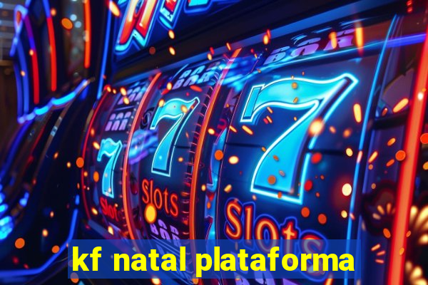 kf natal plataforma